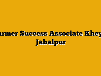 Farmer Success Associate  Kheyti Jabalpur