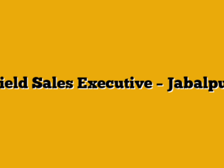Field Sales Executive – Jabalpur