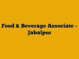 Food & Beverage Associate – Jabalpur