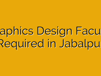 Graphics Design Faculty Required in Jabalpur