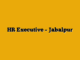 HR Executive – Jabalpur