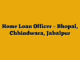 Home Loan Officer – Bhopal, Chhindwara, Jabalpur