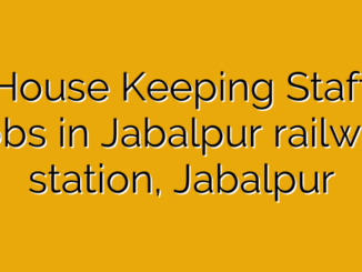 House Keeping Staff Jobs in Jabalpur railway station, Jabalpur