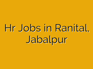 Hr Jobs in Ranital, Jabalpur
