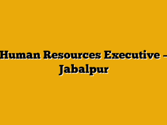 Human Resources Executive – Jabalpur