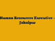 Human Resources Executive – Jabalpur