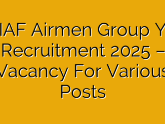 IAF Airmen Group Y Recruitment 2025 – Vacancy For Various Posts