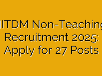 IIITDM Non-Teaching Recruitment 2025: Apply for 27 Posts