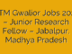 IIITM Gwalior Jobs 2025 – Junior Research Fellow – Jabalpur, Madhya Pradesh