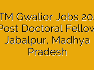 IIITM Gwalior Jobs 2025 – Post Doctoral Fellow – Jabalpur, Madhya Pradesh