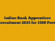 Indian Bank Apprentices Recruitment 2025 for 1500 Posts