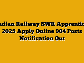 Indian Railway SWR Apprentice 2025 Apply Online 904 Posts Notification Out