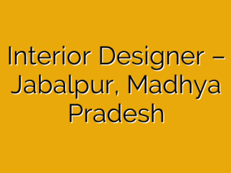 Interior Designer – Jabalpur, Madhya Pradesh
