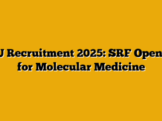 JNU Recruitment 2025: SRF Opening for Molecular Medicine