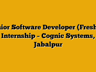 Junior Software Developer (Fresher) Internship  – Cognic Systems, Jabalpur
