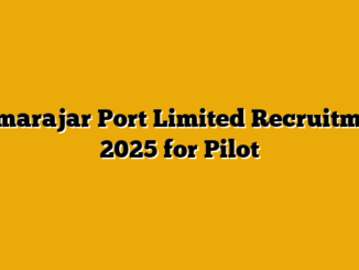 Kamarajar Port Limited Recruitment 2025 for Pilot