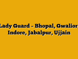 Lady Guard – Bhopal, Gwalior, Indore, Jabalpur, Ujjain