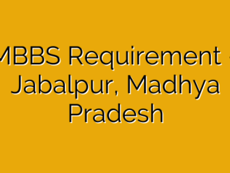 MBBS Requirement – Jabalpur, Madhya Pradesh