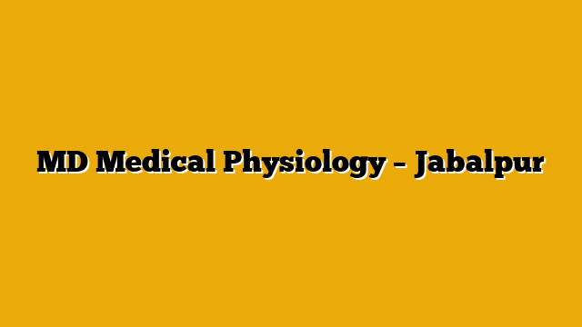 MD Medical Physiology – Jabalpur