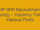 MP IIFM Recruitment 2025 – Vacancy For Various Posts