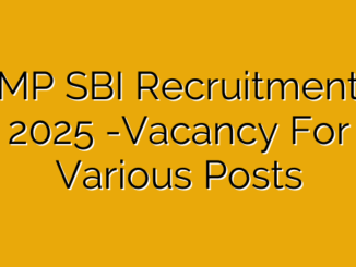 MP SBI Recruitment 2025 -Vacancy For Various Posts