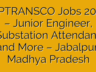 MPTRANSCO Jobs 2025 – Junior Engineer, Substation Attendant and More – Jabalpur, Madhya Pradesh