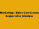 Marketing /Sales Coordinator Required in Jabalpur