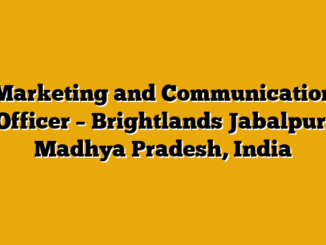 Marketing and Communication Officer – Brightlands Jabalpur, Madhya Pradesh, India
