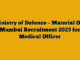 Ministry of Defence – Material Org Mumbai Recruitment 2025 for Medical Officer