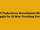 NIT Puducherry Recruitment 2025: Apply for 22 Non-Teaching Posts