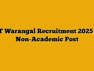 NIT Warangal Recruitment 2025 for Non-Academic Post