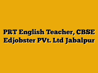PRT English Teacher, CBSE  Edjobster PVt. Ltd Jabalpur