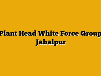 Plant Head  White Force Group Jabalpur