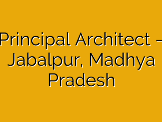 Principal Architect – Jabalpur, Madhya Pradesh