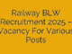 Railway BLW Recruitment 2025 – Vacancy For Various Posts