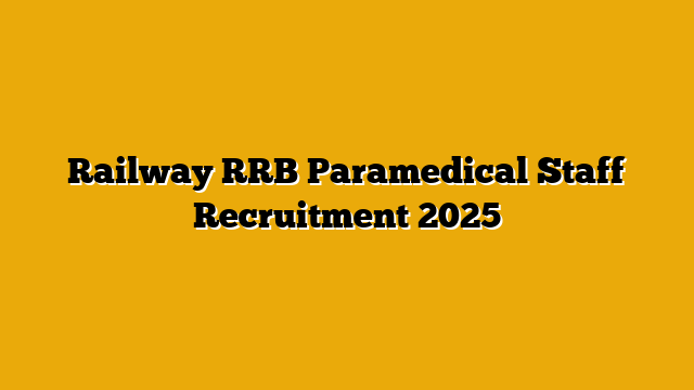 Railway RRB Paramedical Staff Recruitment 2025