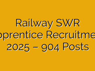 Railway SWR Apprentice Recruitment 2025 – 904 Posts