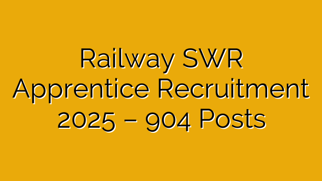 Railway SWR Apprentice Recruitment 2025 – 904 Posts Railway SWR Apprentice Recruitment 2025 – 904 Posts