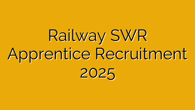 Railway SWR Apprentice Recruitment 2025