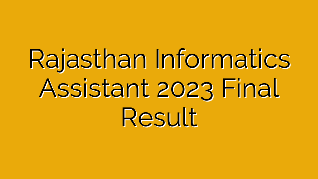 Rajasthan Informatics Assistant 2023 Final Result