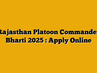 Rajasthan Platoon Commander Bharti 2025 : Apply Online