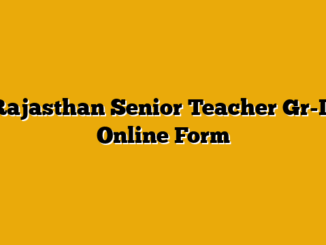 Rajasthan Senior Teacher Gr-II Online Form
