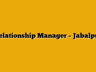 Relationship Manager – Jabalpur