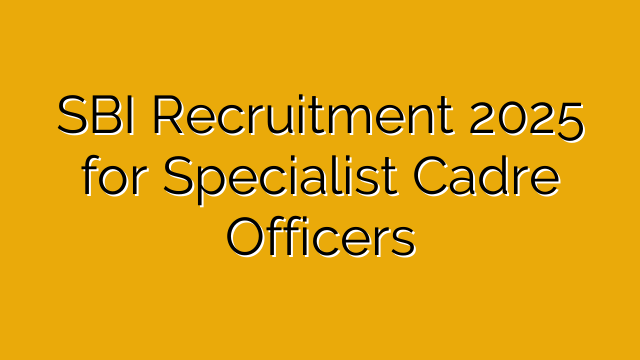 SBI Recruitment 2025 for Specialist Cadre Officers