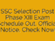 SSC Selection Post Phase XIII Exam Schedule Out, Official Notice, Check Now