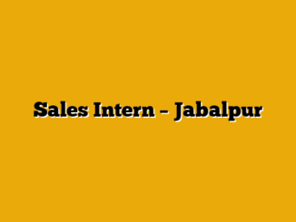 Sales Intern – Jabalpur
