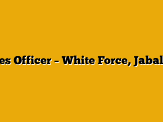 Sales Officer  – White Force, Jabalpur
