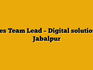 Sales Team Lead – Digital solutions – Jabalpur