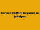 Service CRM(F) Required in Jabalpur