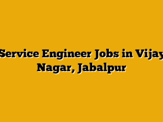 Service Engineer Jobs in Vijay Nagar, Jabalpur